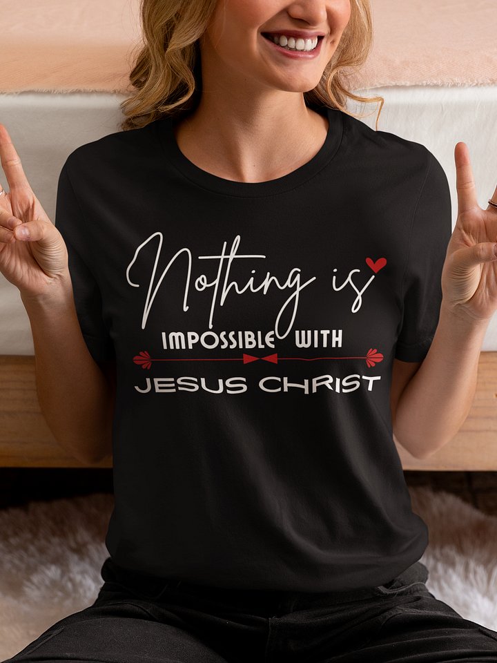 Nothing Is Impossible With Jesus Christ Bella T-Shirt - Dark product image (1)