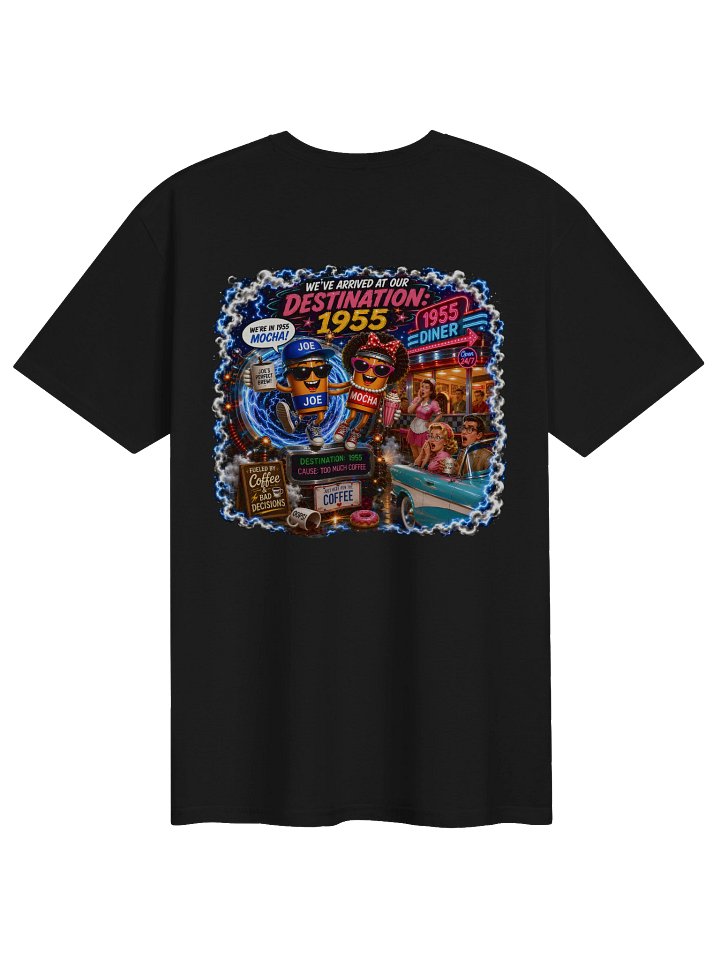 1955 🚀 JOE & MOCHA'S TIME TRAVEL ADVENTURES™ Fueled by Coffee. Powered by Bad Decisions. product image (2)