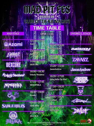【タイムテーブル公開】
10/9(金) 川崎CLUB CITTA'
JILUKA presents
“MAD PIT FES 2026”
op11:45 st12:15 (※)

(※)
公演制作上の都合により、
開場・開演時間が変更となりました。
...