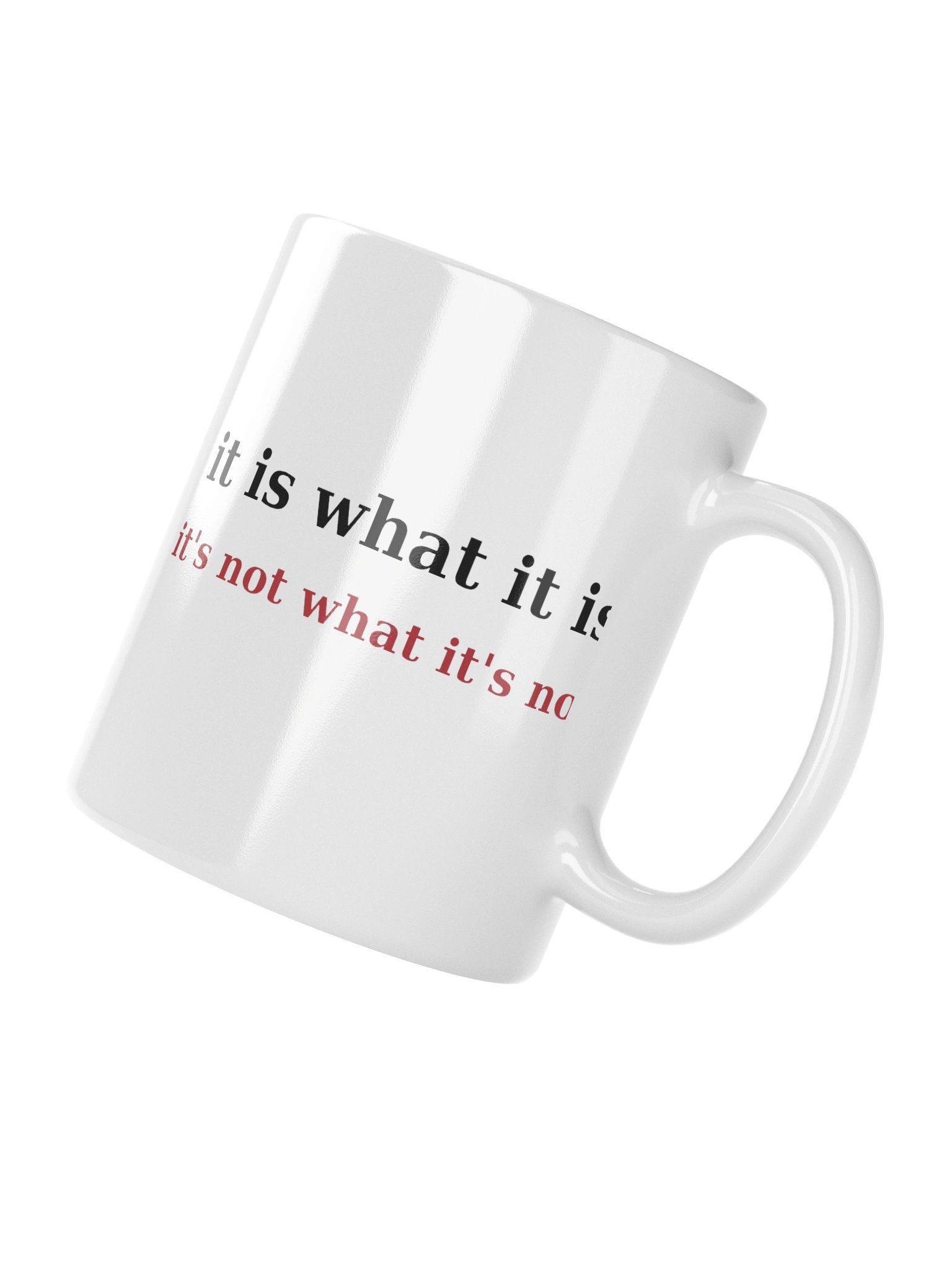 The Mug — it is what it is product image (10)