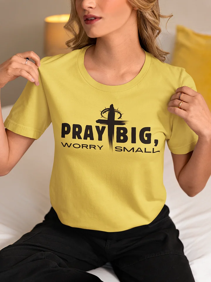 Pray Big, Worry Small Christian Faith Bella Canvas T-shirt - Light product image (7)