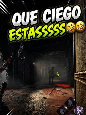 que ciego estasssss #DBD #deadbydaylight #deadbydaylightespañol #deadbydaylightsurvivors