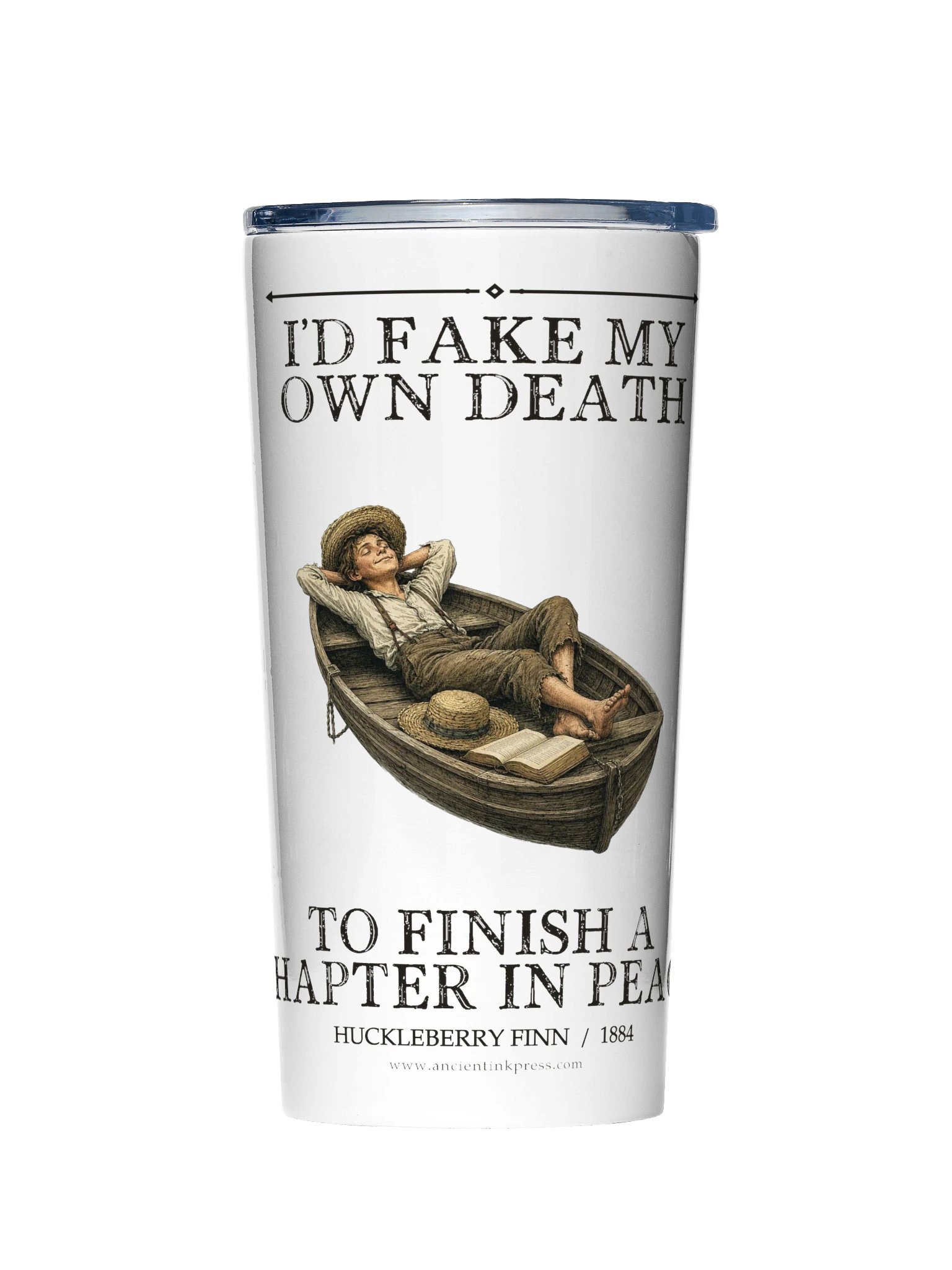 D Fake Own Death Finish Chapter Peace -- Adventures of Huckleberry Finn 20oz Tumbler product image (1)
