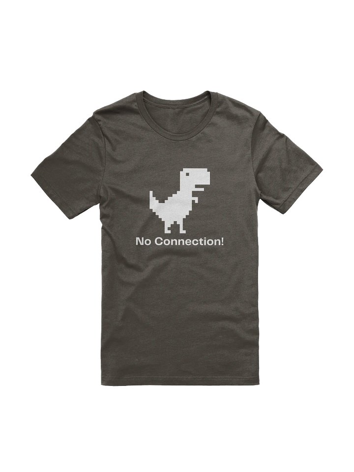 No Connection! T-Shirt product image (1)