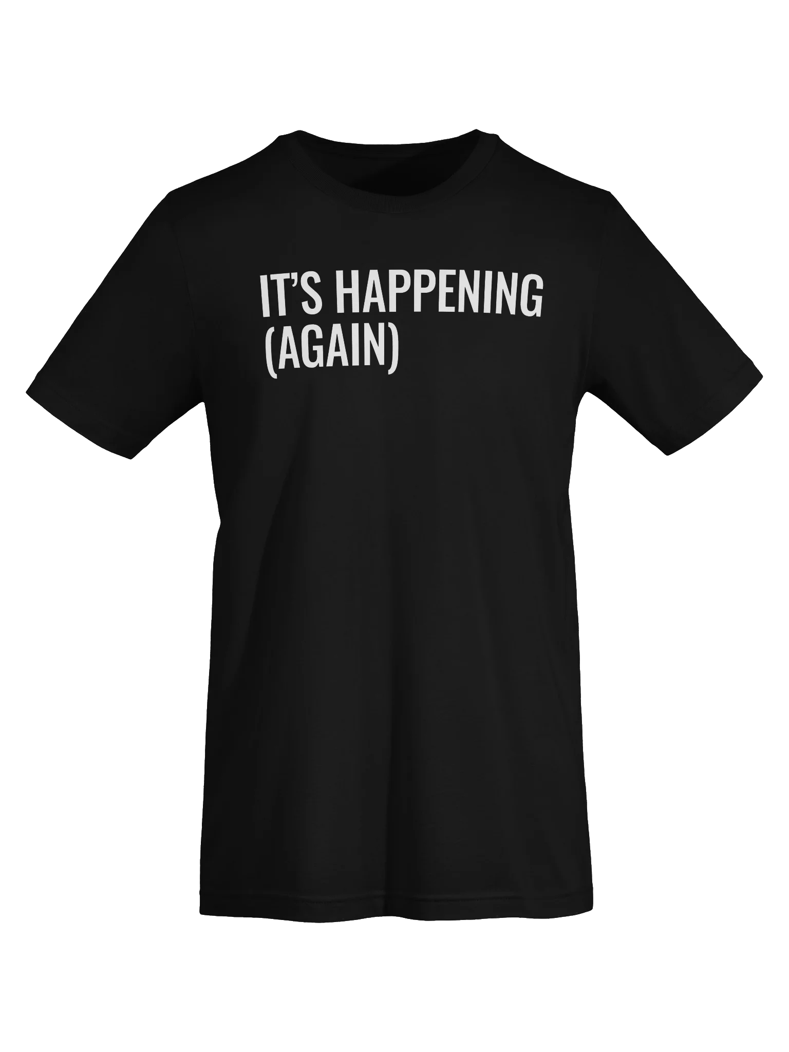 It's Happening (Again) t-shirt product image (5)
