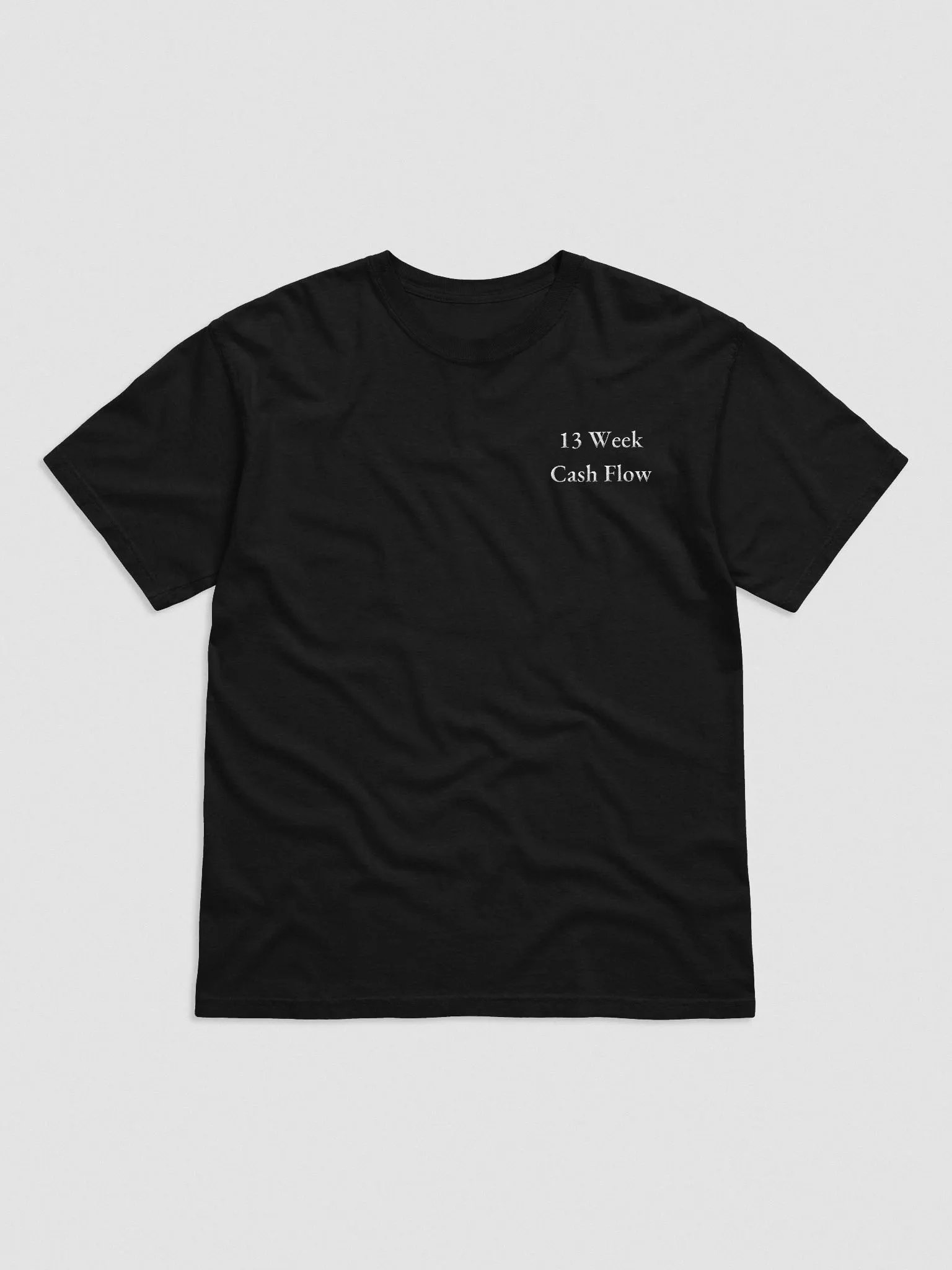 13 Wek Cash Flow - T-Shirt product image (5)