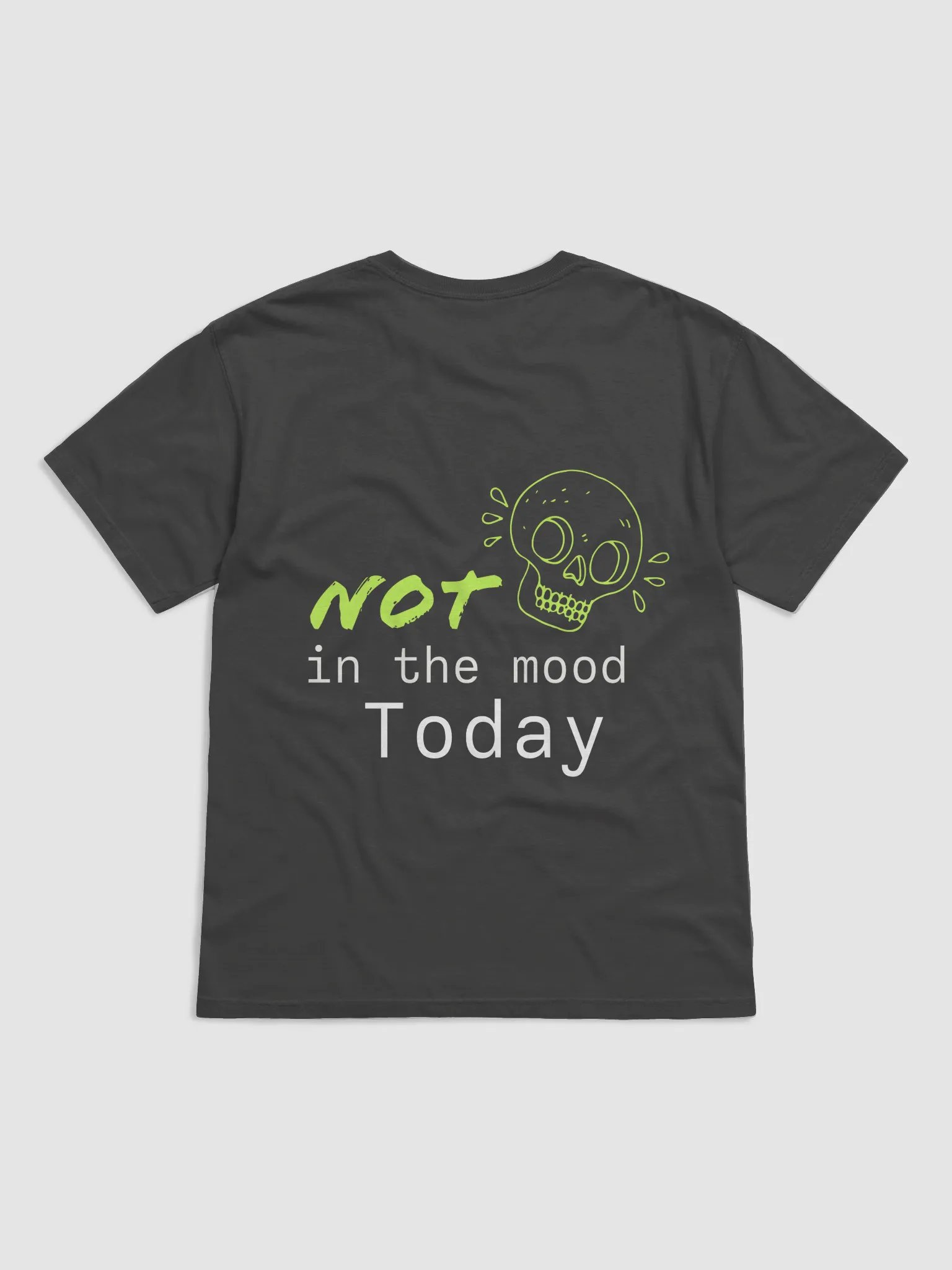 NOT in the mood Today T-Shirt product image (20)