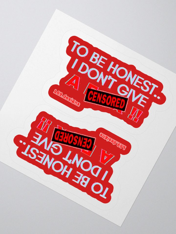 TO BE HONEST.. I DON'T GIVE A (censored)!! product image (4)