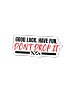 Don’t Drop It Die-Cut Sticker