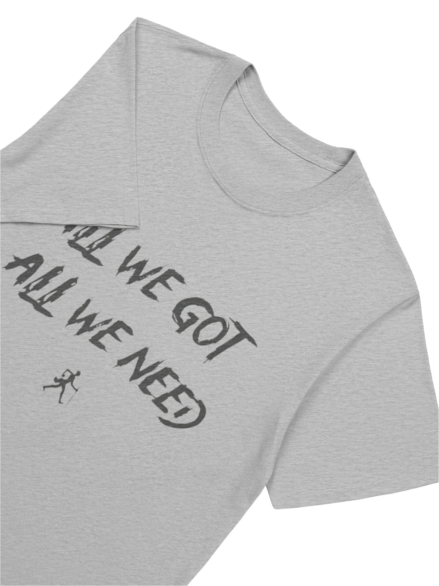 All We Got All We Need T-Shirt product image (5)
