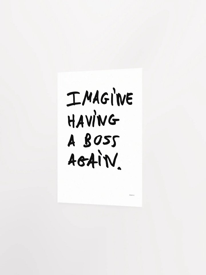 Poster - Imagine having a boss again - white product image (2)