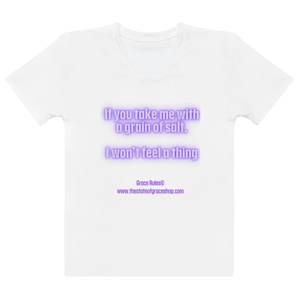 FUNNY TEES 4 U FOR WOMEN - “If you take me with a grain of salt, I won’t feel a thing.” product image (2)