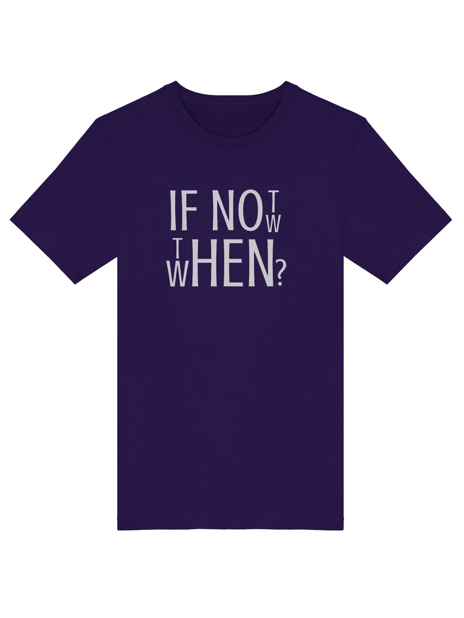 If Not Now, Then When? Tee product image (29)