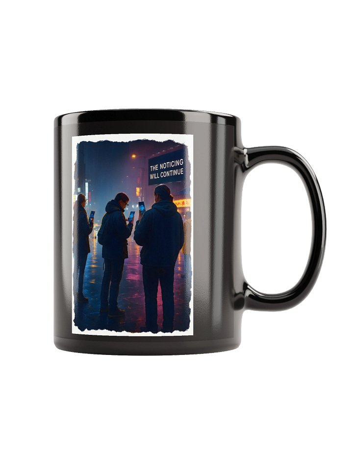 The Noticing Will Continue Mug product image (2)