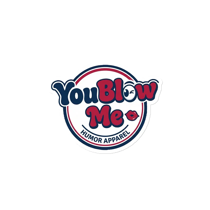 You Blow Me - Custom Magnet - 3 Sizes product image (2)