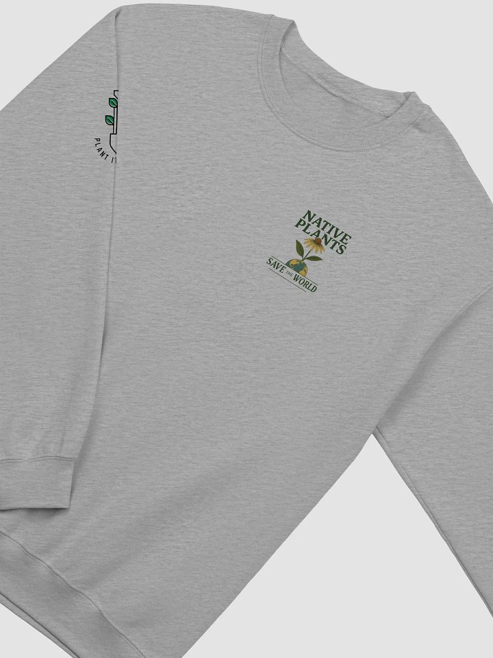 Native Plants Save The World Crewneck Sweatshirt product image (7)
