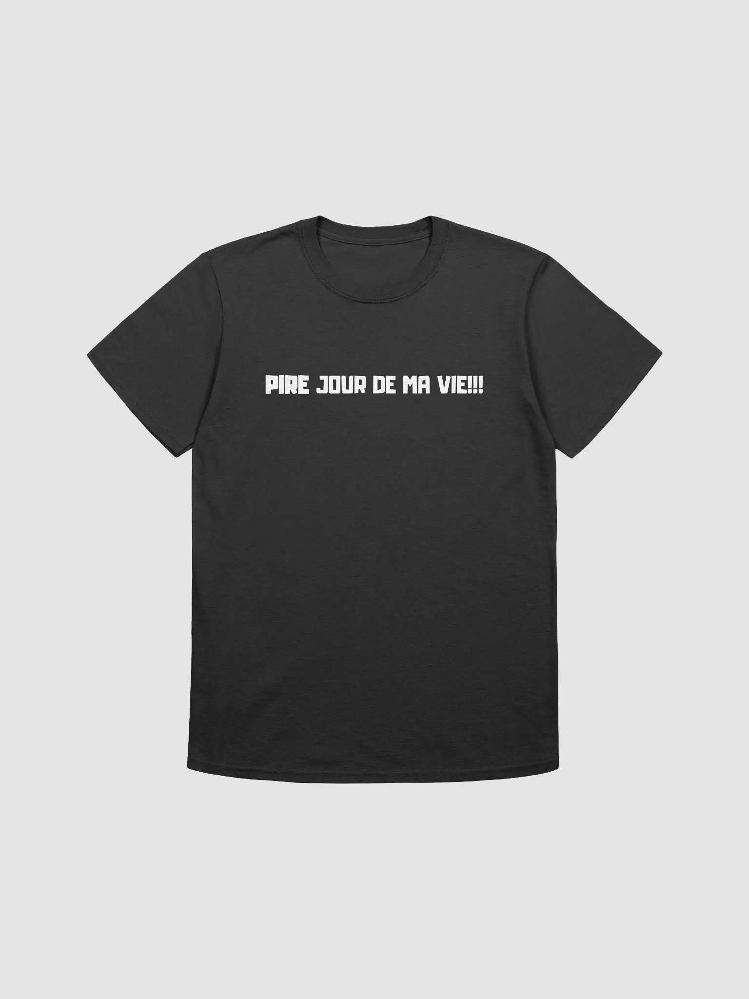 PIRE JOUR DE MA VIE!!! - (Unisex) product image (1)
