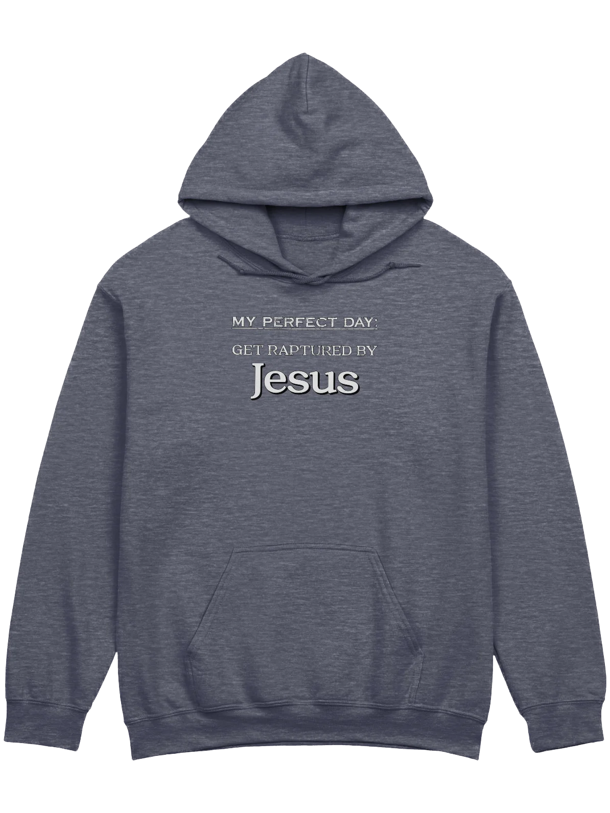 My Perfect Day: Get Raptured By Jesus Hoodie product image (1)