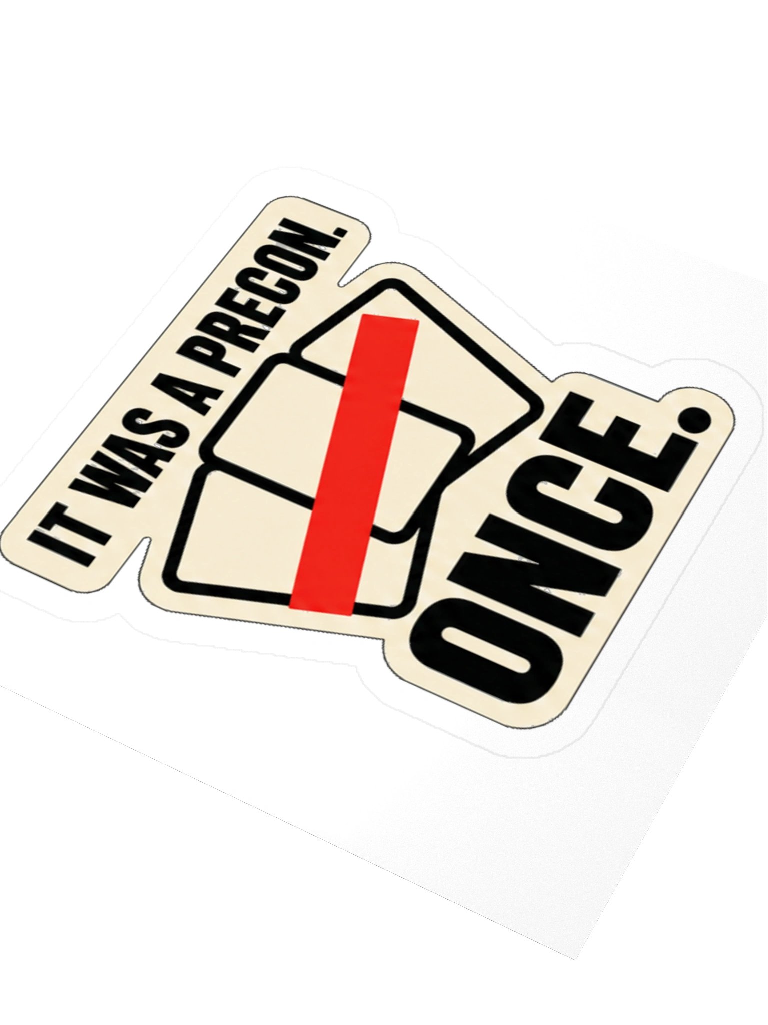 IT WAS A PRECON. ONCE. — Commander Sticker product image (4)