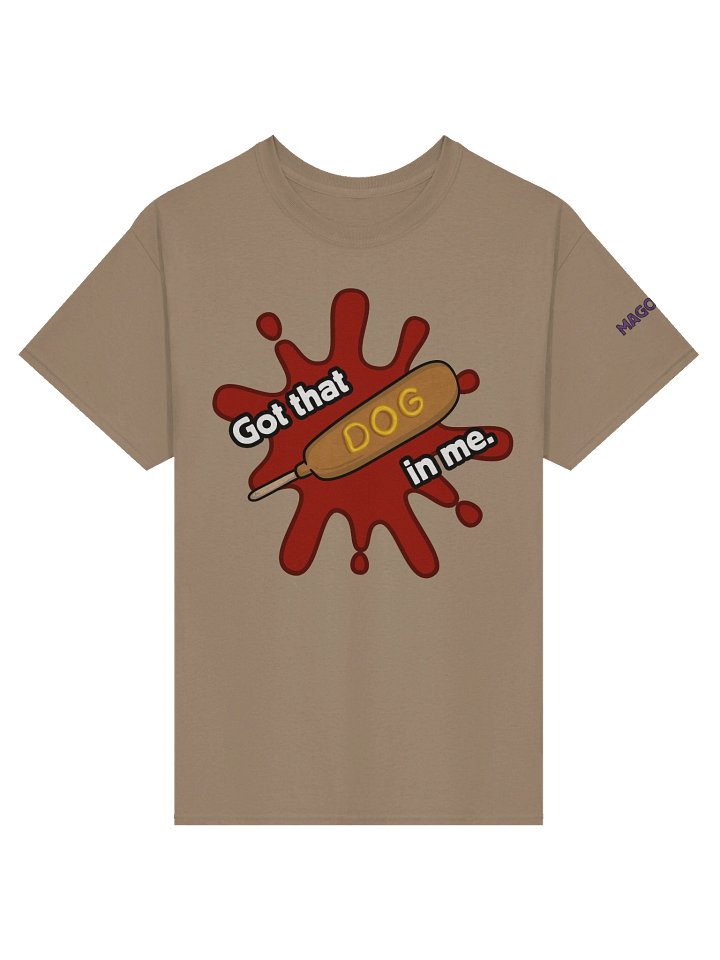 Got that DOG in me shirt. product image (1)