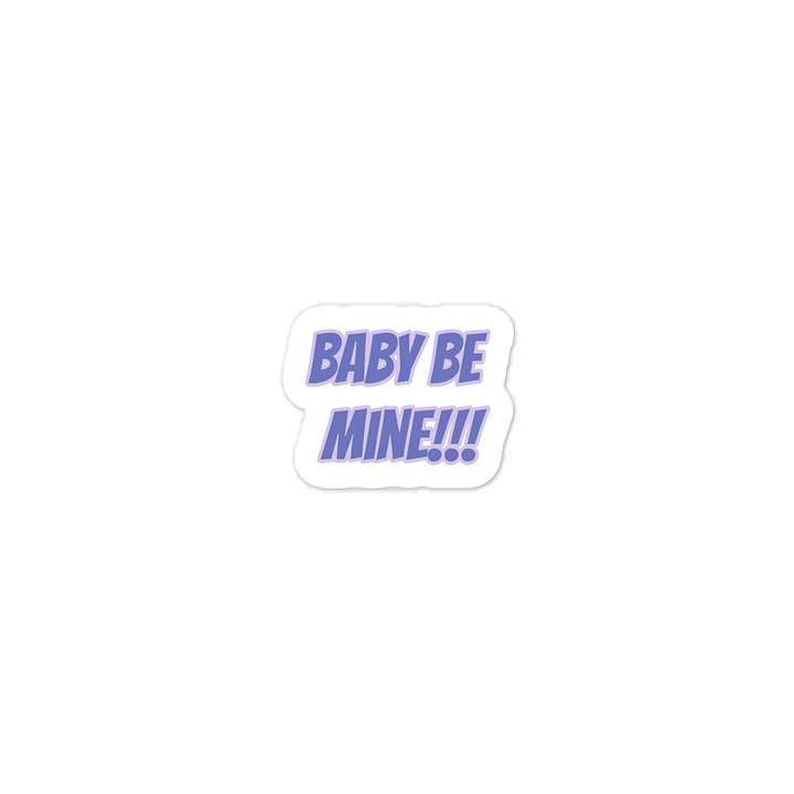 Baby Be Mine Sticker product image (1)