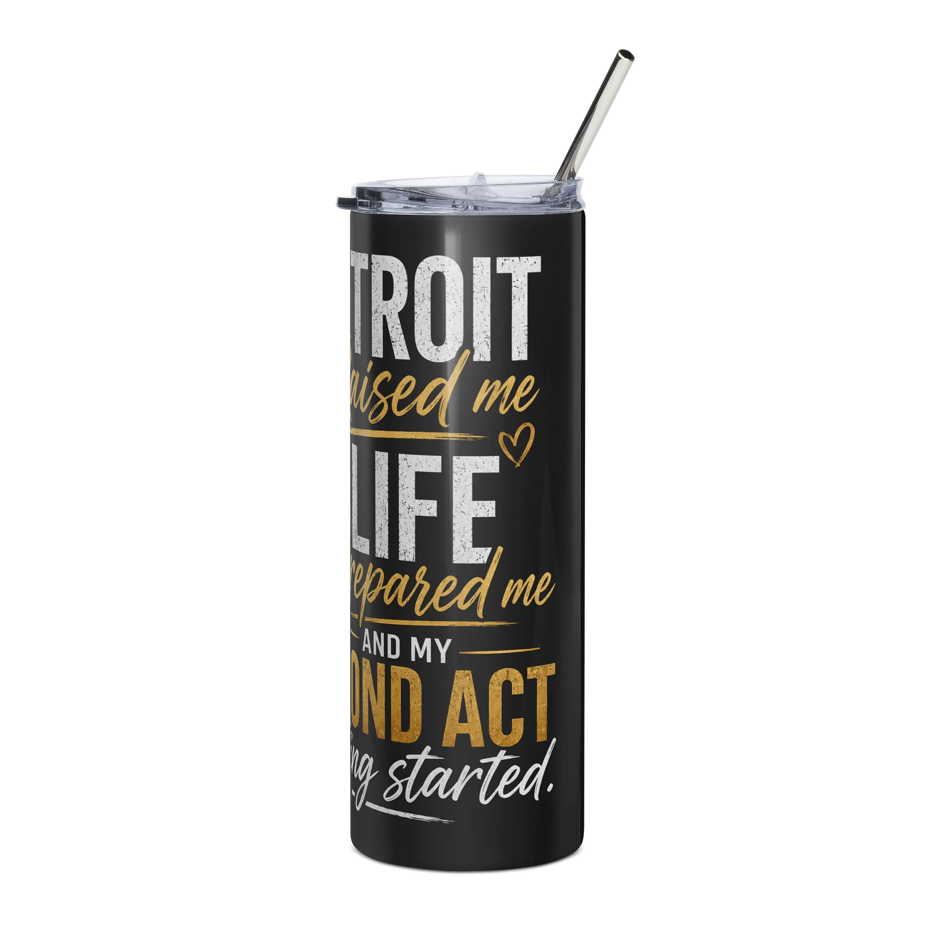 Detroit Raised Me, Second Act Tumbler product image (3)