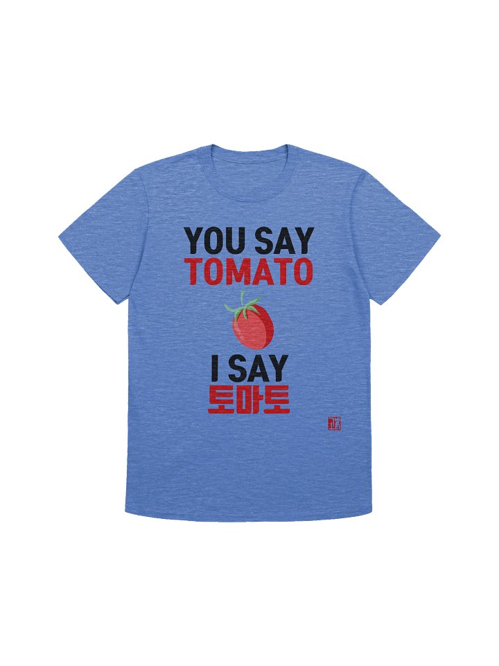 You Say Tomato I Say 토마토 Shirt product image (1)