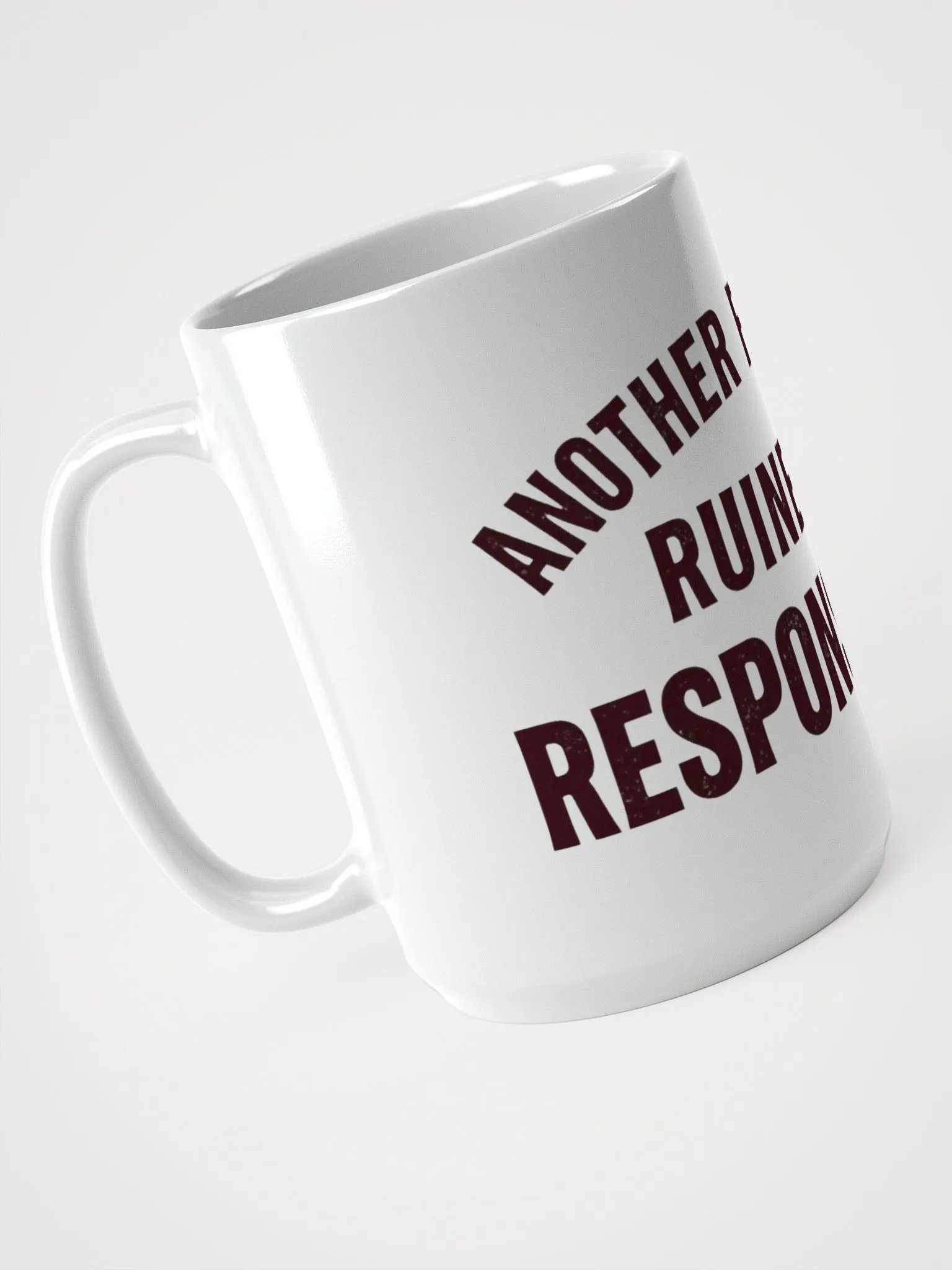 Responsibility Ruined My Day Mug product image (2)