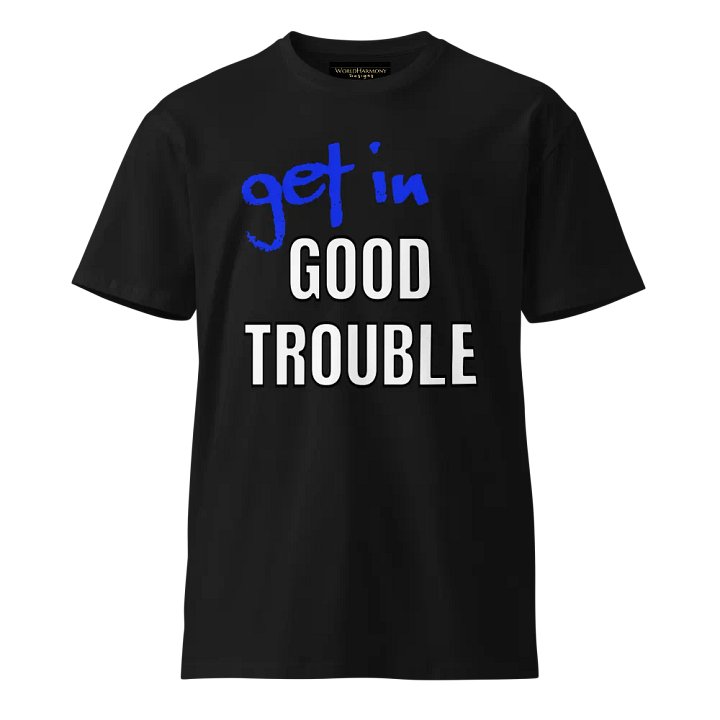 Good Trouble T-Shirt, Blue lettering product image (1)
