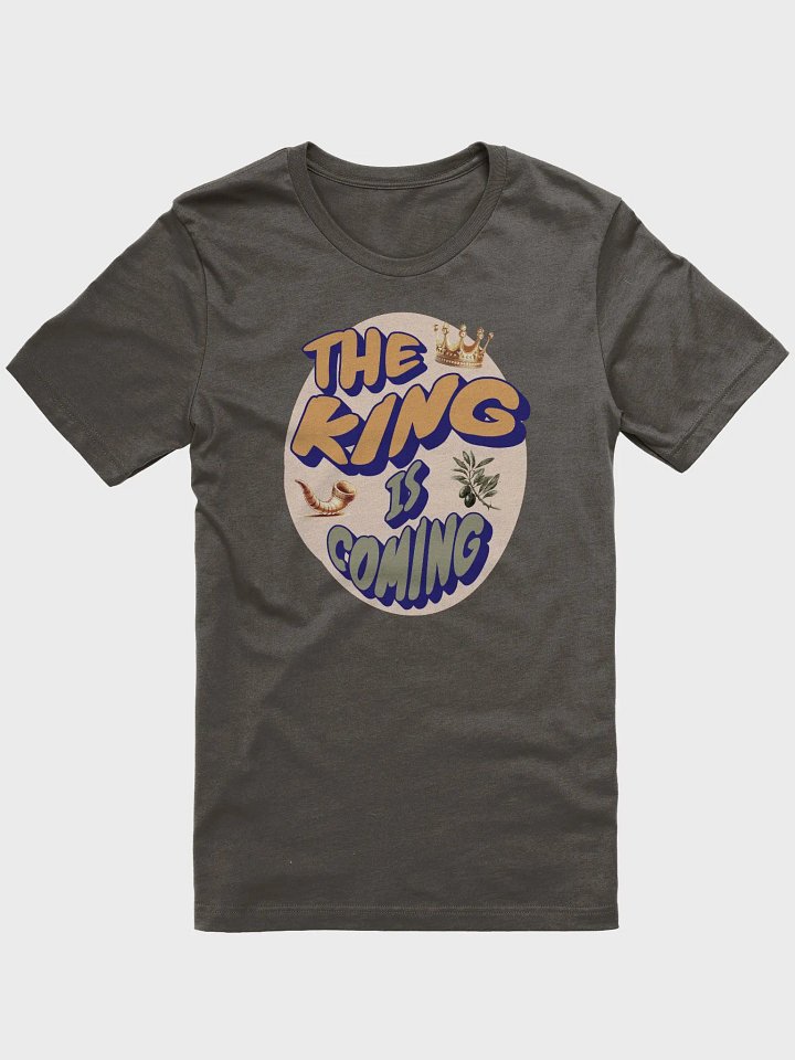 The King Is Coming T-Shirt product image (6)