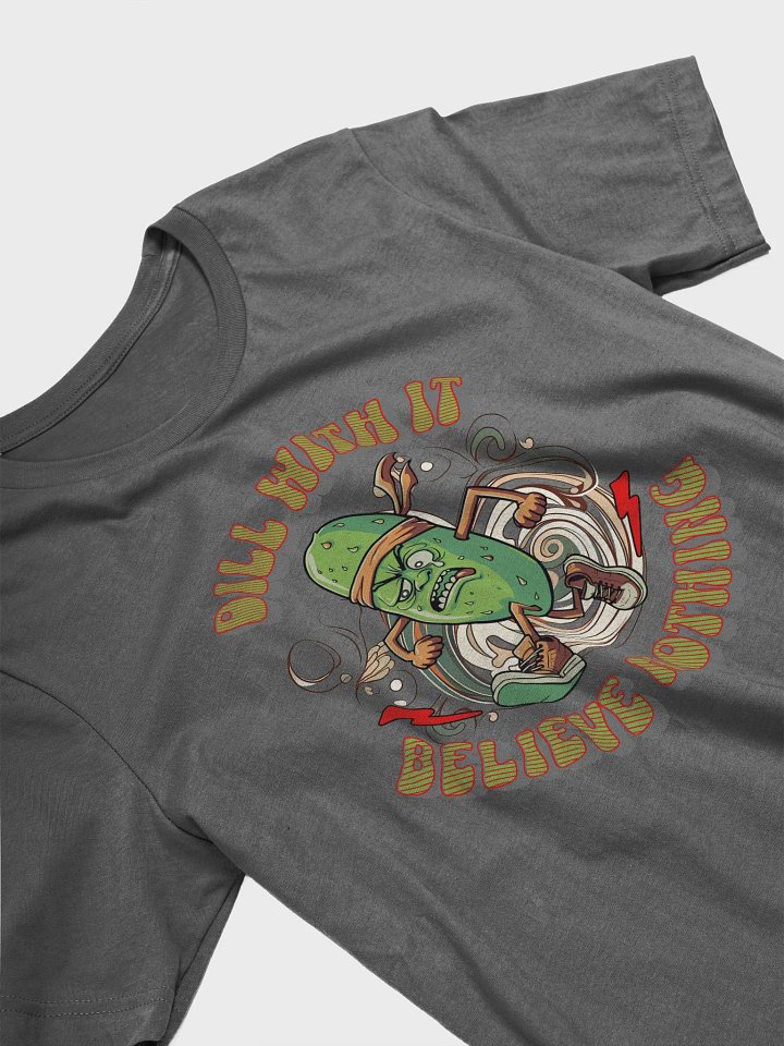Dill With It Believe Nothing Running Pickle Swirl T-shirt product image (2)