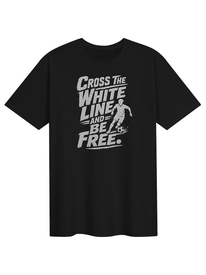 Cross the White Line Soccer Tee product image (1)