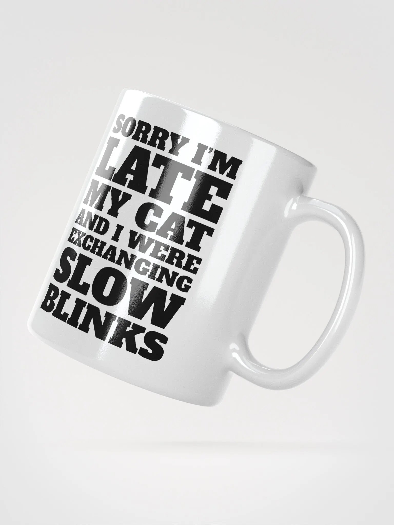 Sorry I'm Late, My Cat and I Were Exchanging Slow Blinks product image (3)