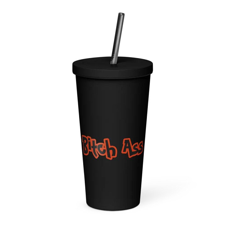 Bitch Ass Insulated Tumbler with a Straw product image (1)