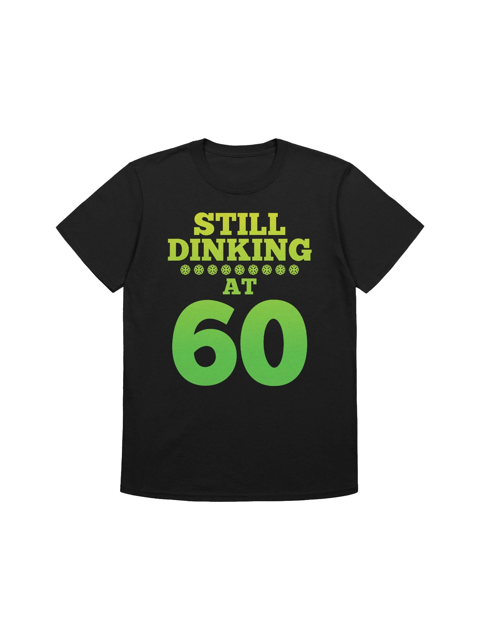 Still Dinking at 60 Birthday Tee product image (1)