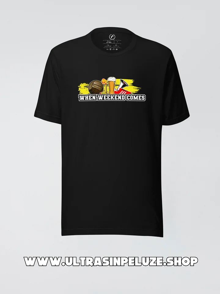 Tricou When Weekend Comes product image (1)