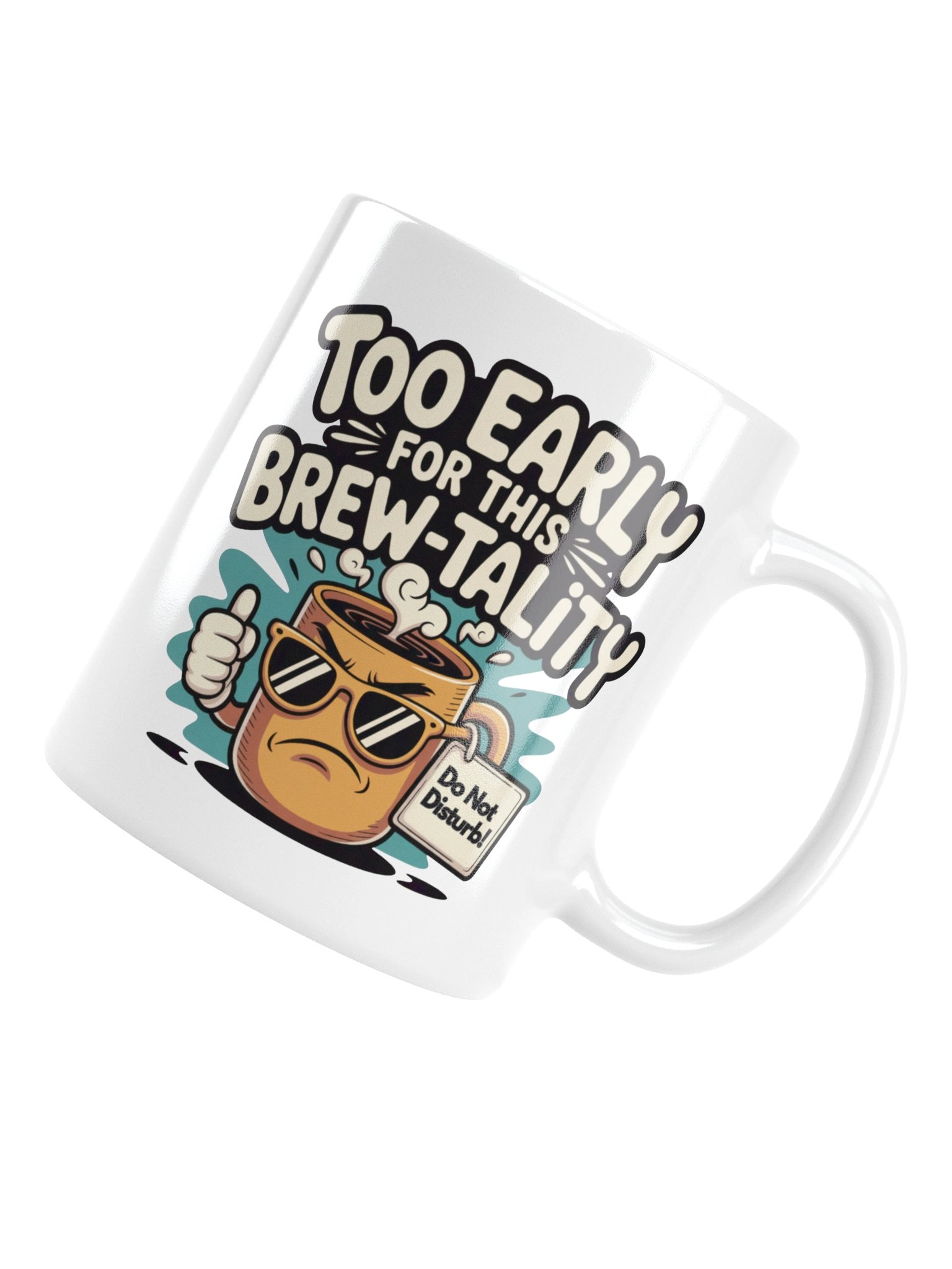 Too Early for This Brew-tality Funny Coffee Mug – Grumpy Morning Humor product image (6)