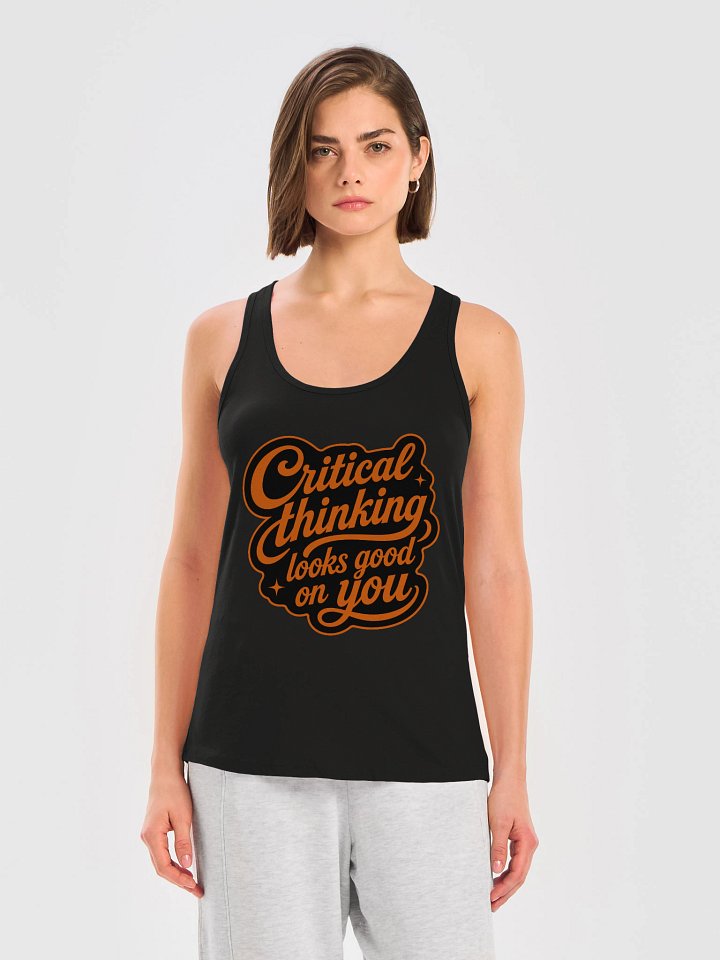 Critical Thinking Looks Good On You - Women’s Racerback Tank Top product image (1)