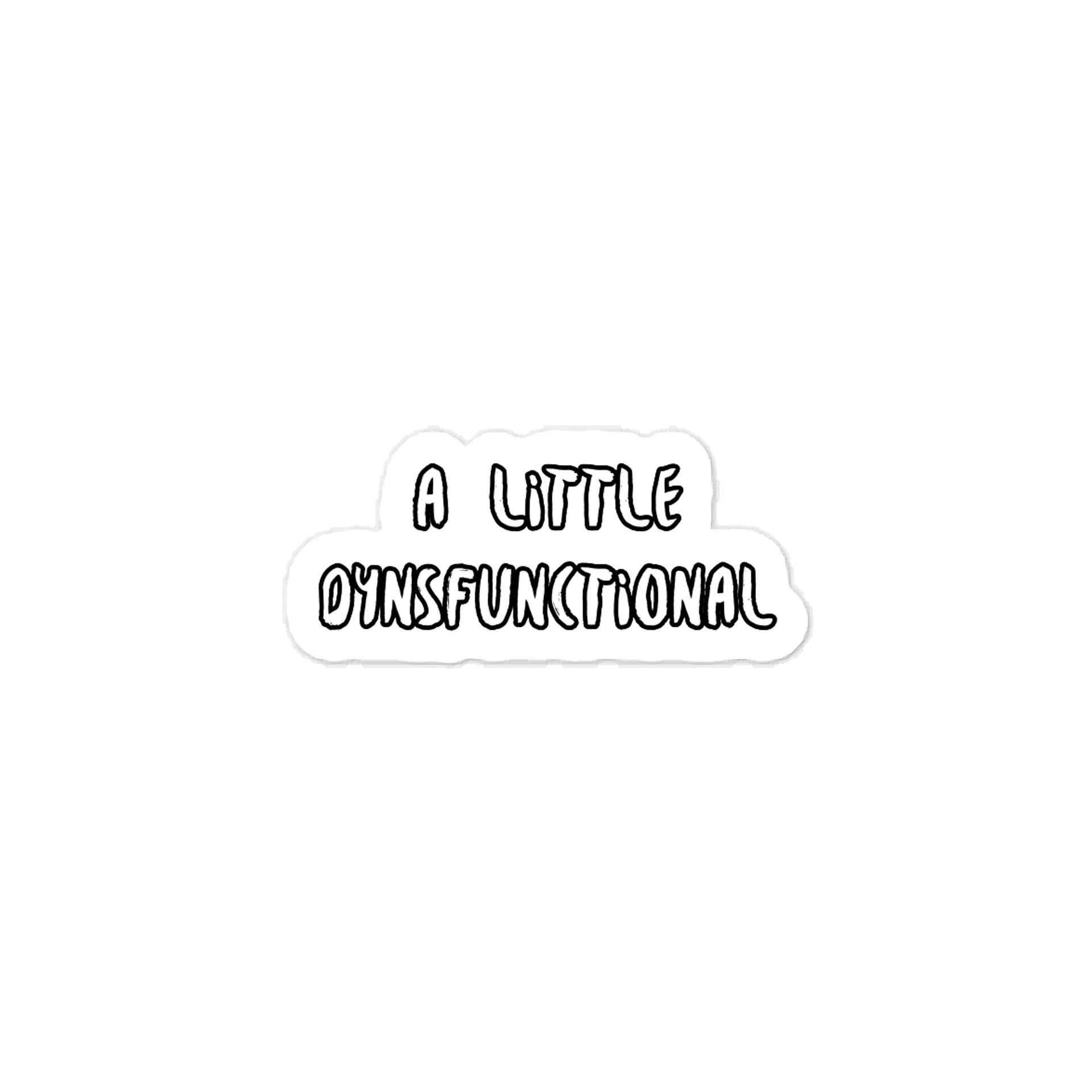 A Little dysfunctional Sticker Sticker product image (1)