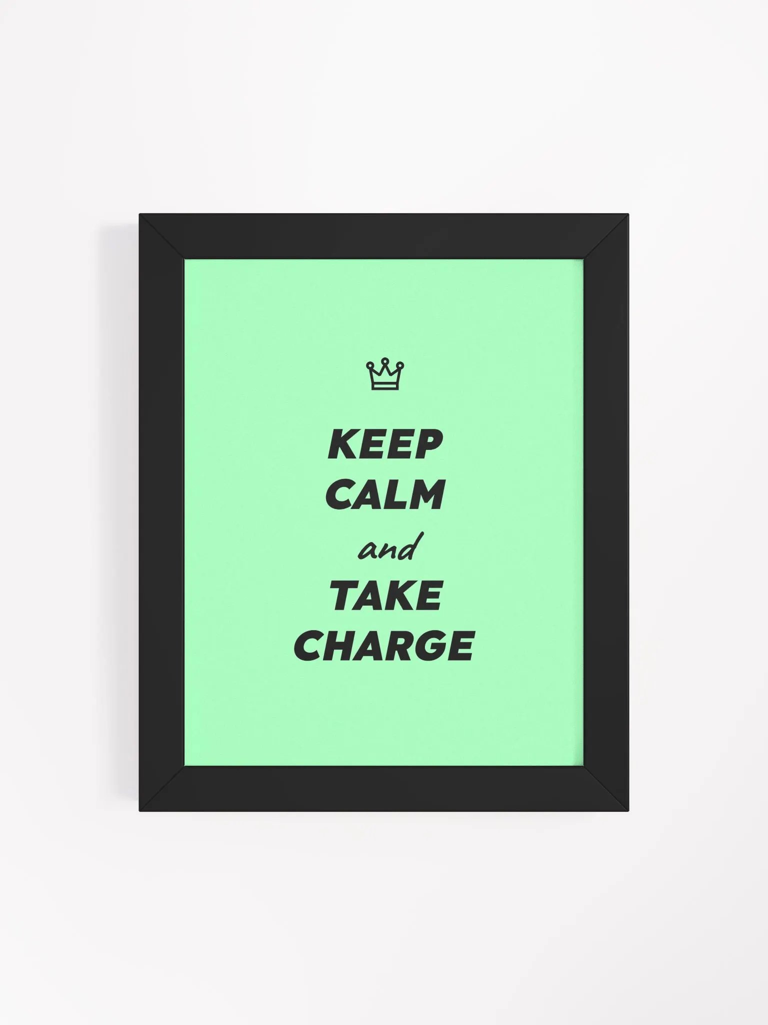 Keep Calm and Take Charge poster product image (48)