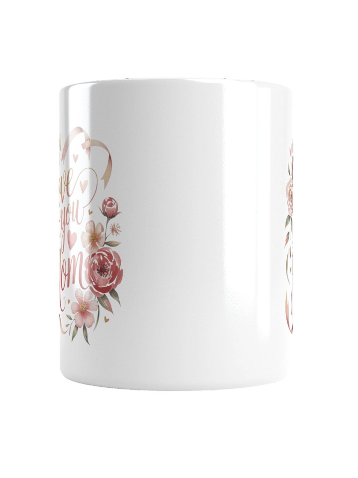 Love You Mom Mother’s Day Coffee Mug product image (4)