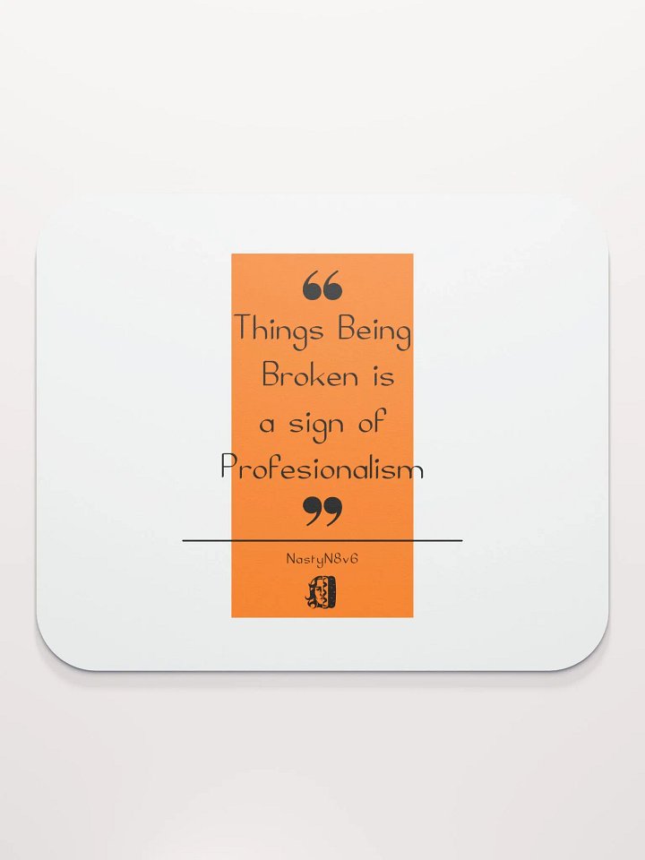 Things Being Broken Inspiration Mouspad product image (2)