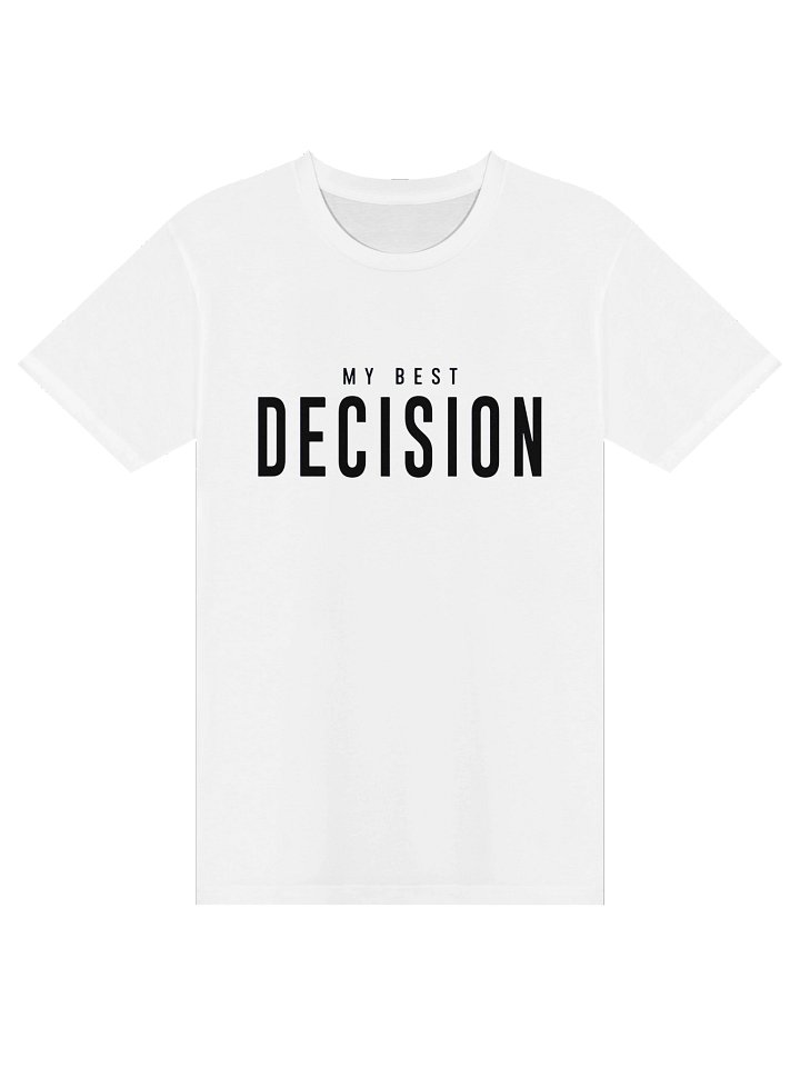 My Best Decision T-Shirt product image (1)