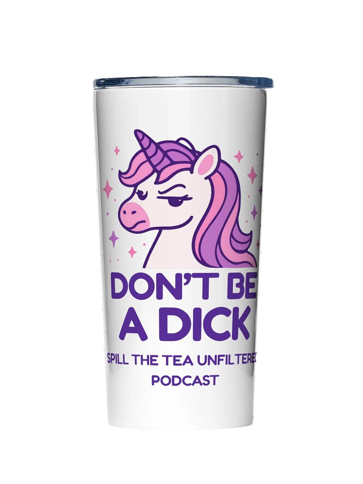 Don’t Be a Dick Unicorn Tumbler product image (1)