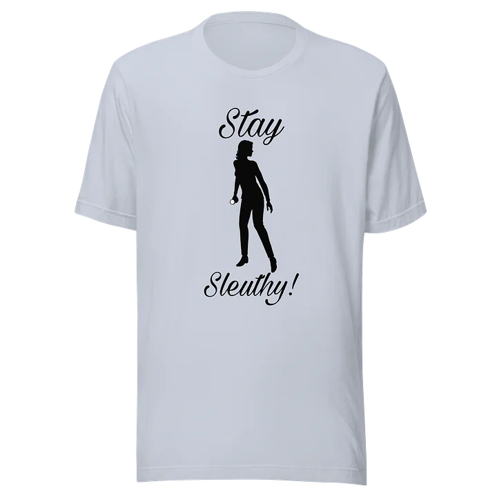 Stay Sleuthy! Shirt product image (1)