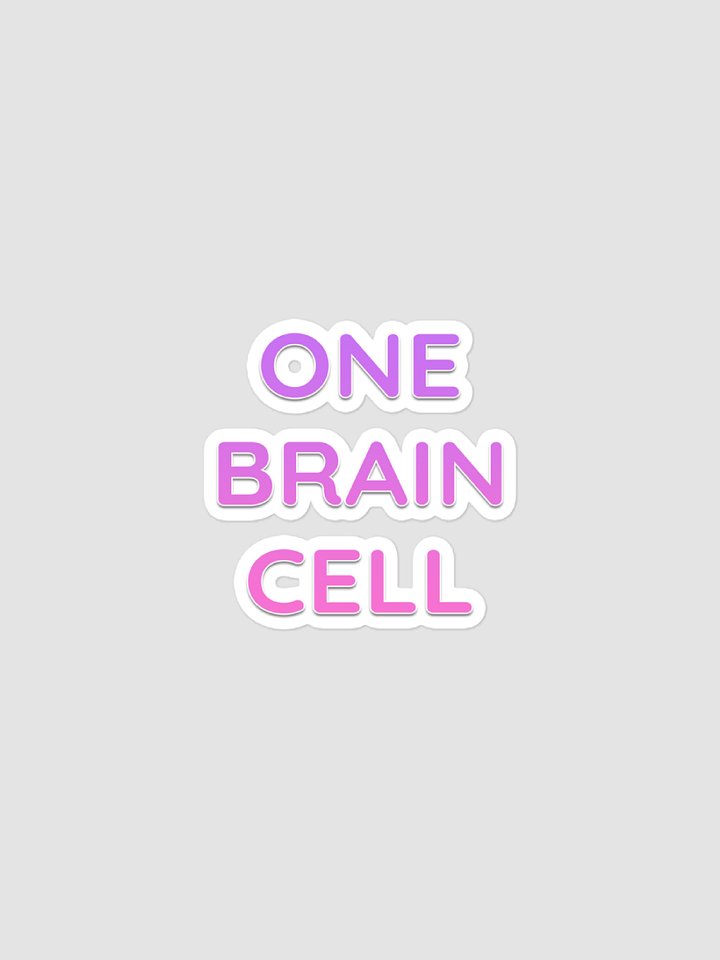 One Brain Cell Kiss Cut Sticker product image (1)
