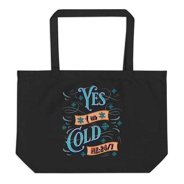 Yes Im Cold ME24/7 Chill Vibes Organic Tote Bag product image (1)