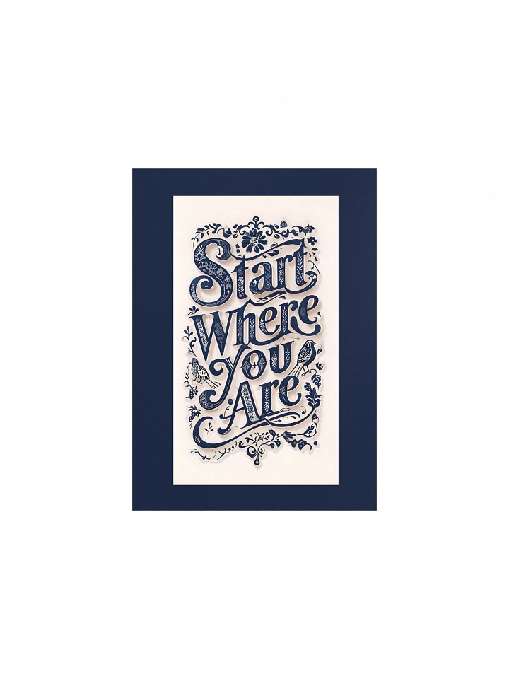 Start Where You Are – Decorative Typography Dark Background Poster product image (1)