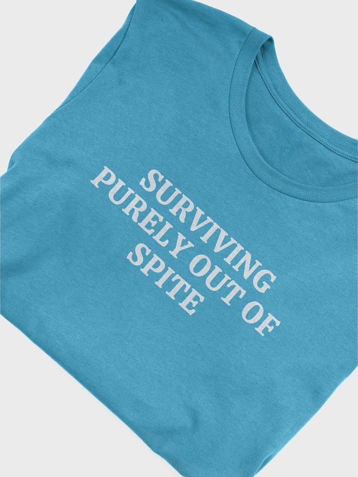 Surviving Purely Out of Spite Tee product image (21)