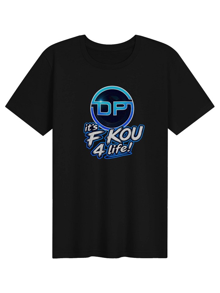 Its F KOU 4 life DP logo Super soft T-Shirt product image (1)